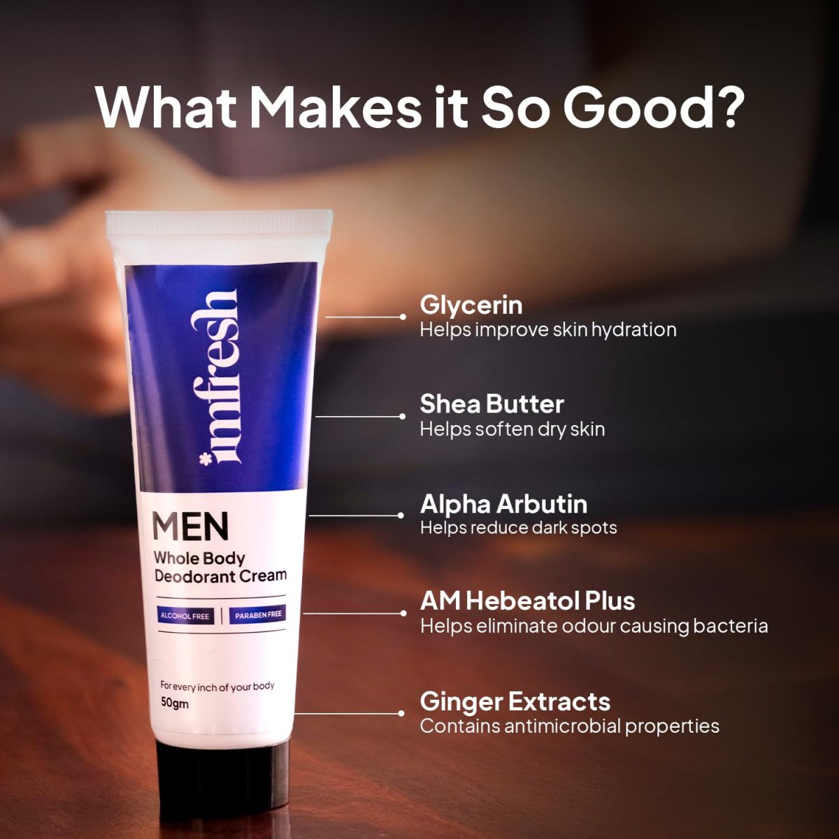 imfresh Men Deodorant Cream For Whole body & Underarms Area | Unique & Fresh Long Lasting Fragrance | Whole Body Odour Protection | Helps Reduce Pigmentation & Dark Spots | Alcohol-Free | Natural Ingredients 50gm - Image 6