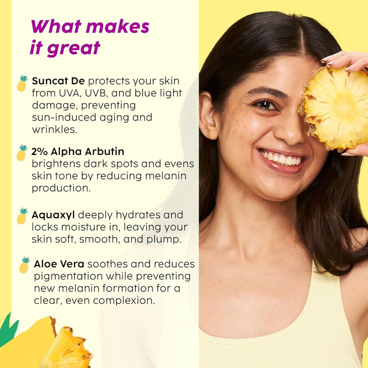 PLIX - THE PLANT FIX Pineapple Advanced Depigmentation Dewy Sunscreen SPF 50 PA++++ | Alpha Arbutin & Aquaxyl | Reduces Pigmentation, Protects from UV & Blue Light, Hydrates Skin | Vegan & Paraben-Free | 50g - Image 3