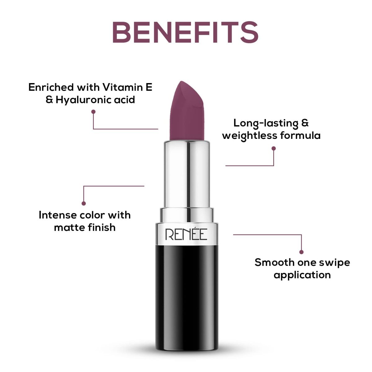 RENEE Stunner Matte Lipstick - Your Highness 4gm - Intense Color Pay Off, Full Coverage Long Lasting Weightless Velvety Formula with One Swipe Application - Enriched with Vitamin E & Hyaluronic Acid - Image 2